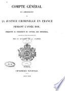 Compte général de l'administration de la justice criminelle en France pendant l'année ...