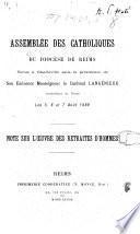Compte rendu de l'Assemblée des catholiques du diocèse de Reims tenue a Charleville sous la présidence de... le cardinal Langénieux,... Les 5, 6 et 7 août 1889