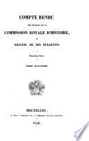 Compte rendu des séances de la Commission Royale d'Histoire ou recueil de ses bulletins