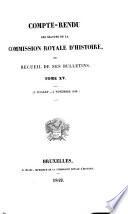 Compte-rendu des séances de la Commission royale d'histoire, ou, Recueil de ses bulletins