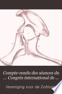 Compte-rendu des séances du ... Congrès international de zoologie