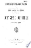 Compte-rendu général des travaux du Congrès National Scientifique d'hygiène ouvrière tenue à Lyon en 1894
