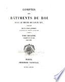 Comptes des bâtiments du roi sous le règne de Louis XIV