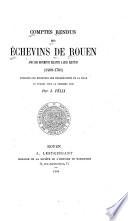 Comptes rendus des échevins de Rouen avec des documents relatifs à leur élection (1409-1701): 1409-1620