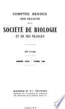 Comptes rendus des séances de la Société de biologie et des ses filiales