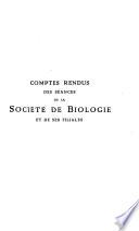 Comptes rendus des séances de la Société de biologie et des ses filiales