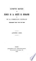 Comptes rendus des séances de la Société de géographie et de la Commission centrale