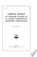 Comptes rendus du troisième congrès internationale européenne d'hématologie