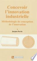 Concevoir l’innovation industrielle