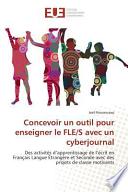 Concevoir un outil pour enseigner le FLE/S avec un cyberjournal