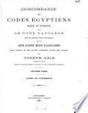 Concordance des Codes égyptiens mixte el indigène avec le Code Napoléon suivie d'un Appendice relatant la Jurisprudence de la Cour d'Appel mixte d'Alexandrie