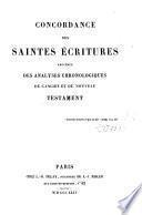 Concordance des Saintes-Écritures, précédées des analyses chronol. de l'A. et du N. T.
