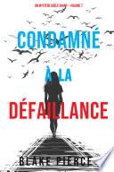 Condamné à la défaillance (Un Mystère Adèle Sharp – Volume 7)