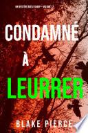 Condamné à Leurrer (Un Mystère Adèle Sharp – Volume 12)