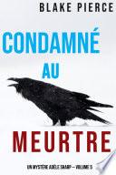 Condamné au meurtre (Un Mystère Adèle Sharp — Volume 5)