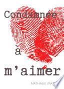 Condamnée à m'aimer