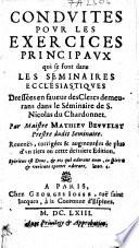 Conduites pour les exercices principaux qui se sont dans les séminaires ecclésiastiques dressées en faveur des clercs demeurans dans le séminaire de S. Nicolas du Chardonnet