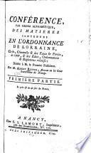 Conférence, par ordre alphabétique, des matières contenues en l'Ordonnance de Lorraine, civile, criminelle et des Eaux et Forêts, de 1707, et des Edits, Ordonnances et Règlemens relatifs
