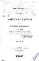 Conférence sur l'origine du langage et les modifications normales de sens et de forme subies par les radicaux et les dérivés ...
