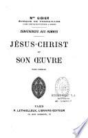 Conférences aux hommes. Jésus-Christ et son oeuvre