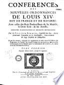 Conferences des nouvelles ordonnances de Louis XIV... avec celles des rois predecesseurs de Sa Majesté, le droit ecrit, & les arrests ; enrichies d'annotations et decisions importantes. Par M. Philippe Bornier... Et par lui revuës, corrigées & augmentées en cette nouvelle édition des Reglemens du conseil, des arrêts donnés en interpretation des nouvelles ordonnances de sa majesté pour la reformation de la justice, & autres edits & declarations du roi. Tome premier [-second]...