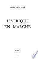 Conférences, discours et rapports: L'Afrique en marche. 4e éd