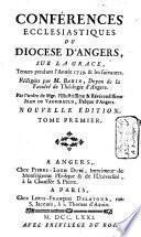 Conférences ecclésiastiques du diocèse d'Angers, sur la Gráce, tenues pendant l'année 1739. et les suivantes ...
