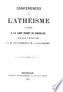 Conférences sur l'athéisme données à la Libre pensée de Bruxelles les 21 janvier et 18 février 1881