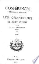 Conférences théologiques et spirituelles sur les grandeurs de Jésus-Christ