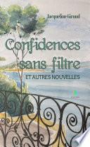 Confidences sans filtre et autres nouvelles
