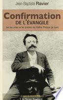 Confirmation de l'Évangile par les actes et les paroles de Maître Philippe de Lyon