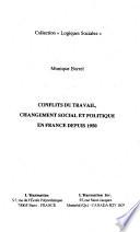 Conflits du travail, changement social et politique en France depuis 1950