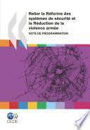 Conflits et fragilité Relier la réforme des systèmes de sécurité et la réduction de la violence armée Note de programmation
