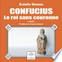 Confucius le roi sans couronne