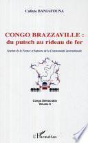 Congo démocratie: Congo Brazzaville: du putsch au rideau de fer