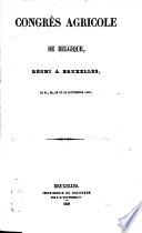 Congrès agricole de Belgique, réuni à Bruxelles, le 21, 22, 23 et 24 septembre 1848