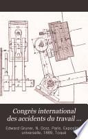 Congrès international des accidents du travail ...
