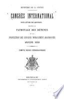 Congrès international pour l'étude des questions relatives au patronage des détenus et à la protection des enfants moralement abandonnés, Anvers 1890, compte rendu sténogr