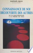Connaissance de soi, découverte des autres ou la Caractérologie à la portée de tous