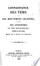 Connaissance des temps ou des mouvements célestes, à l'usage des astronomes et des navigateurs