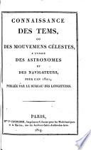 Connaissance des temps, ou des mouvements célestes, pour le méridien de Paris, à l'usage des astronomes et des navigateurs pour l'an 17