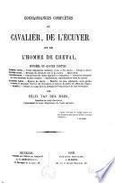 Connaissances complètes du cavalier, de l'écuyer et de l'homme de cheval