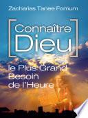 Connaître Dieu: Le Plus Grand Besoin de L’heure