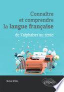 Connaître et comprendre la langue française : de l'alphabet au texte