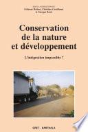 Conservation de la nature et développement. L'intégration impossible ?