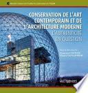 Conservation de l’art contemporain et de l’architecture moderne. L’authenticité en question
