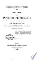 Considérations nouvelles sur le traitement de la phthisie pulmonaire et sa curabilité
