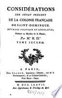 Considérations Sur L'État Présent De La Colonie Francaise De Saint-Domingue