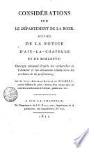 Considérations sur le département de la Roer suivies de la notice d'Aix-la-Chapelle et de Borcette ... Par m. Sylv.-Meinrad-Xavier de Golbery ..