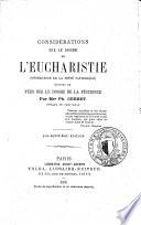 Considérations sur le dogme de l'eucharistie générateur de la piété catholique